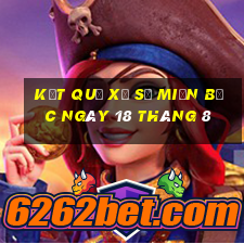 kết quả xổ số miền bắc ngày 18 tháng 8