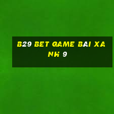 B29 Bet Game Bài Xanh 9