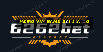 Nemo Vin Game Bài Lừa Đảo