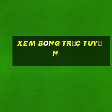 xem bóng trực tuyến