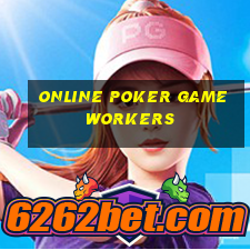 online poker game workers