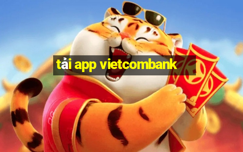 tải app vietcombank