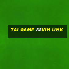 tai game 88vin link