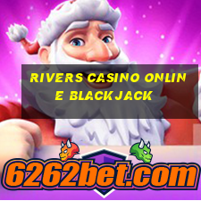 rivers casino online blackjack