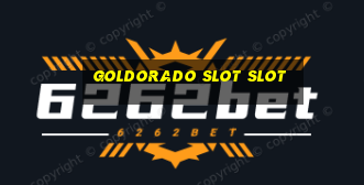 goldorado slot slot