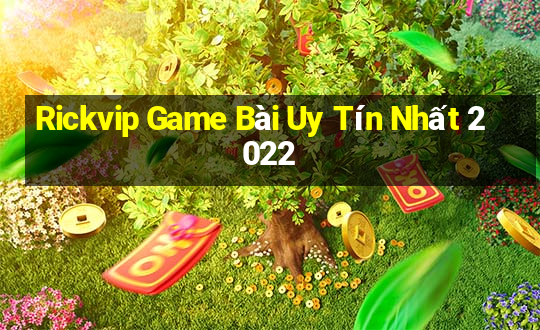 Rickvip Game Bài Uy Tín Nhất 2022