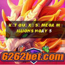 kết quả Xổ Số Mega Millions ngày 5