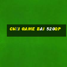 Chơi game bài 520qp