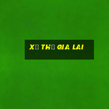 xổ thử gia lai