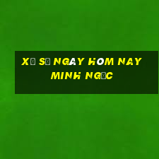 xổ số ngày hôm nay minh ngọc