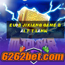 EU9b jixiang game bài tốt lành