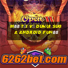 M88 Tải về Duhui Suga Android Fun88