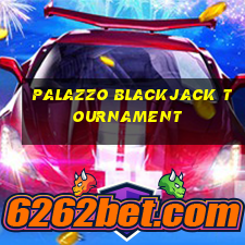 palazzo blackjack tournament