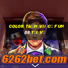 Color Thần vii Cũ Fun88 tải về