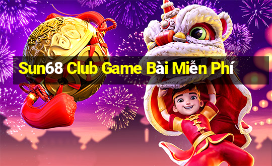 Sun68 Club Game Bài Miễn Phí