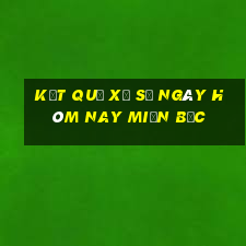 kết quả xổ số ngày hôm nay miền bắc