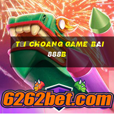 Tải Choang Game Bài 888B