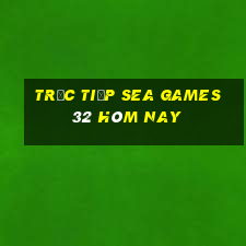 trực tiếp sea games 32 hôm nay