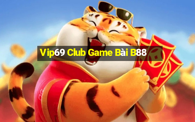 Vip69 Club Game Bài B88