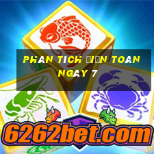 Phân tích điện toán ngày 7