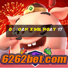 Dự đoán XSGL ngày 17