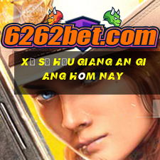 xổ số hậu giang an giang hôm nay