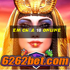 em chưa 18 online