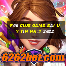 F66 Club Game Bài Uy Tín Nhất 2022