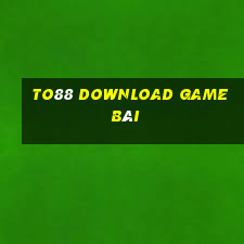 To88 Download Game Bài