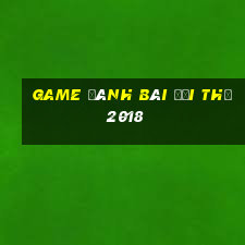 game đánh bài đổi thẻ 2018