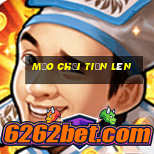 mẹo chơi tiến lên