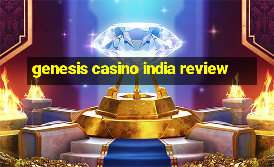 genesis casino india review