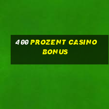 400 prozent casino bonus