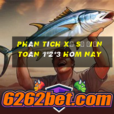 Phân tích xổ số Điện Toán 1*2*3 hôm nay