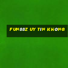 Fun88z Uy Tín Không