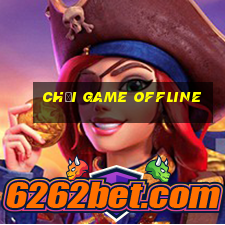 chơi game offline