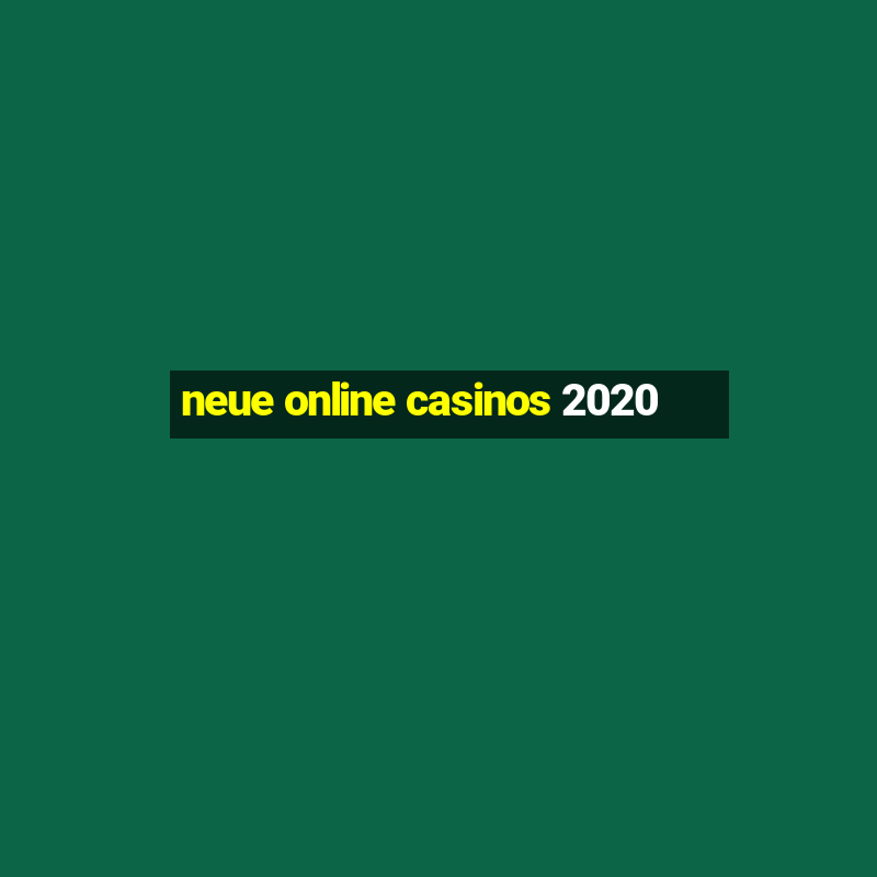 neue online casinos 2020