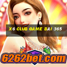 X6 Club Game Bài 365