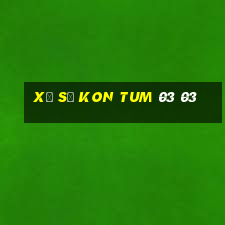 xổ số kon tum 03 03