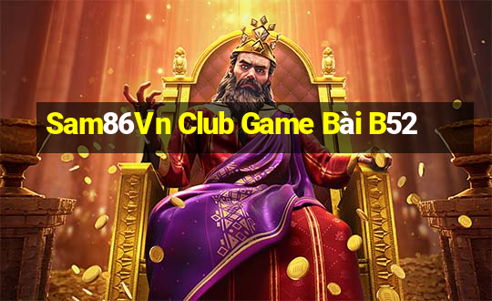 Sam86Vn Club Game Bài B52