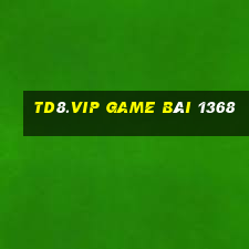 Td8.Vip Game Bài 1368