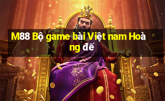 M88 Bộ game bài Việt nam Hoàng đế