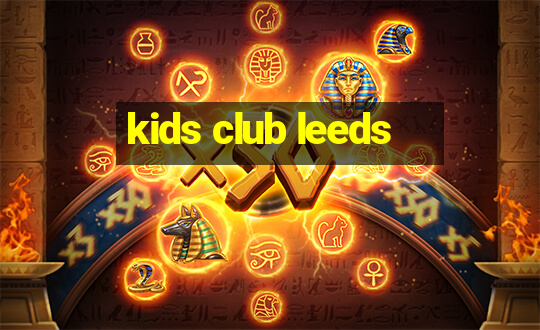 kids club leeds