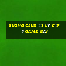 Suong Club Đại Lý Cấp 1 Game Bài