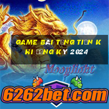 game bài tặng tiền khi đăng ký 2024