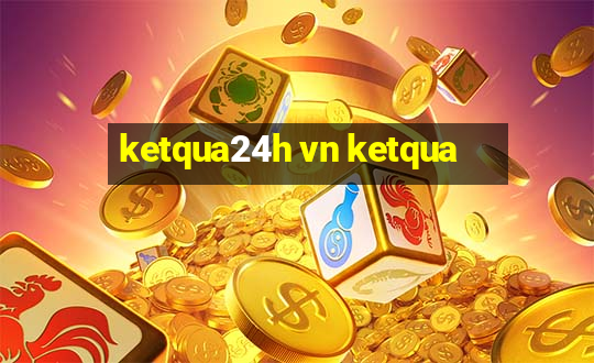 ketqua24h vn ketqua