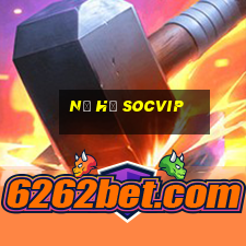 nổ hủ socvip