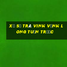 xổ số trà vinh vĩnh long tuần trước