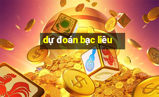 dự đoán bạc liêu