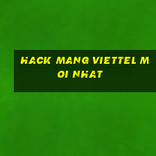 hack mang viettel moi nhat